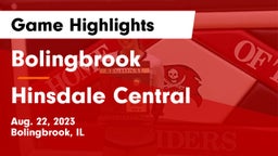 Bolingbrook  vs Hinsdale Central  Game Highlights - Aug. 22, 2023