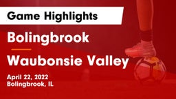 Bolingbrook  vs Waubonsie Valley  Game Highlights - April 22, 2022