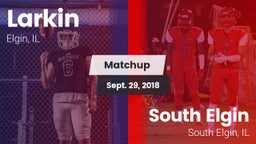 Matchup: Larkin  vs. South Elgin  2018