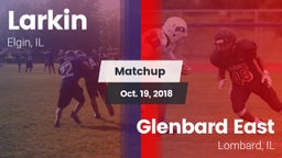 Matchup: Larkin  vs. Glenbard East  2018