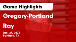 Gregory-Portland  vs Ray  Game Highlights - Jan. 27, 2023