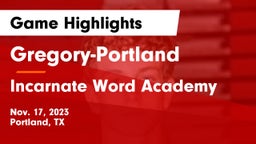 Gregory-Portland  vs Incarnate Word Academy  Game Highlights - Nov. 17, 2023