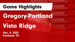 Gregory-Portland  vs Vista Ridge  Game Highlights - Dec. 8, 2023