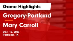 Gregory-Portland  vs Mary Carroll  Game Highlights - Dec. 12, 2023