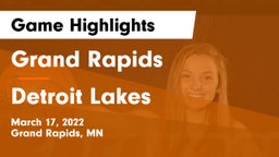Grand Rapids  vs Detroit Lakes  Game Highlights - March 17, 2022