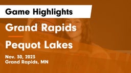 Grand Rapids  vs Pequot Lakes  Game Highlights - Nov. 30, 2023