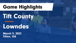 Tift County  vs Lowndes  Game Highlights - March 9, 2022