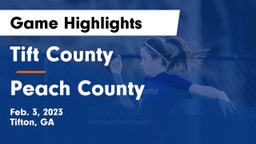 Tift County  vs Peach County  Game Highlights - Feb. 3, 2023