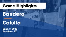 Bandera  vs Cotulla  Game Highlights - Sept. 2, 2022