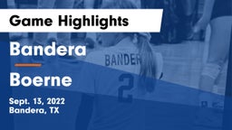 Bandera  vs Boerne  Game Highlights - Sept. 13, 2022