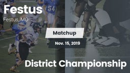 Matchup: Festus  vs. District Championship 2019