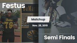 Matchup: Festus  vs. Semi Finals 2019