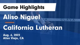 Aliso Niguel  vs California Lutheran  Game Highlights - Aug. 6, 2022