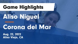 Aliso Niguel  vs Corona del Mar  Game Highlights - Aug. 22, 2022