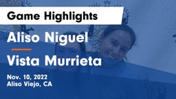 Aliso Niguel  vs Vista Murrieta  Game Highlights - Nov. 10, 2022