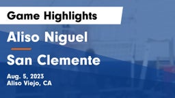 Aliso Niguel  vs San Clemente  Game Highlights - Aug. 5, 2023