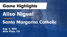 Aliso Niguel  vs Santa Margarita Catholic  Game Highlights - Aug. 5, 2023