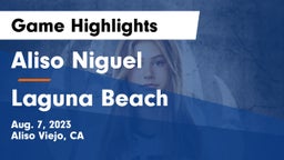 Aliso Niguel  vs Laguna Beach  Game Highlights - Aug. 7, 2023