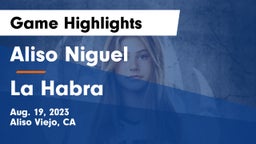 Aliso Niguel  vs La Habra  Game Highlights - Aug. 19, 2023