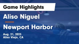Aliso Niguel  vs Newport Harbor Game Highlights - Aug. 21, 2023