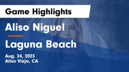 Aliso Niguel  vs Laguna Beach Game Highlights - Aug. 24, 2023