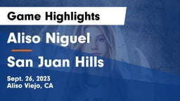 Aliso Niguel  vs San Juan Hills  Game Highlights - Sept. 26, 2023