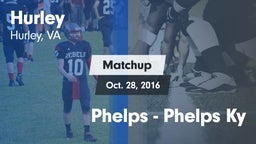 Matchup: Hurley vs. Phelps  - Phelps Ky 2016