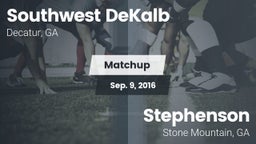 Matchup: Southwest DeKalb vs. Stephenson  2016