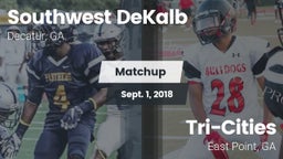 Matchup: Southwest DeKalb vs. Tri-Cities  2018