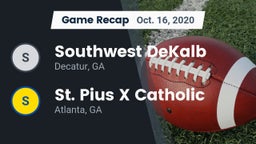 Recap: Southwest DeKalb  vs. St. Pius X Catholic  2020