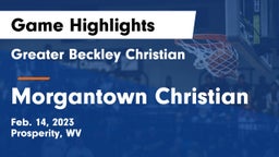Greater Beckley Christian  vs Morgantown Christian Game Highlights - Feb. 14, 2023