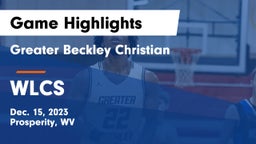 Greater Beckley Christian  vs WLCS Game Highlights - Dec. 15, 2023
