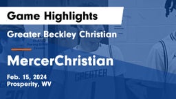 Greater Beckley Christian  vs MercerChristian Game Highlights - Feb. 15, 2024