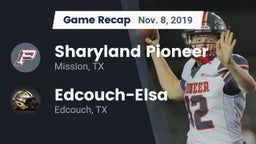 Recap: Sharyland Pioneer  vs. Edcouch-Elsa  2019