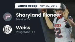 Recap: Sharyland Pioneer  vs. Weiss  2019