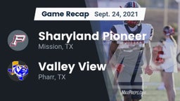 Recap: Sharyland Pioneer  vs. Valley View  2021