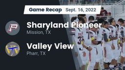 Recap: Sharyland Pioneer  vs. Valley View  2022