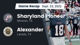 Recap: Sharyland Pioneer  vs. Alexander  2022