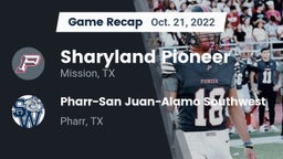 Recap: Sharyland Pioneer  vs. Pharr-San Juan-Alamo Southwest  2022
