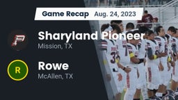 Recap: Sharyland Pioneer  vs. Rowe  2023