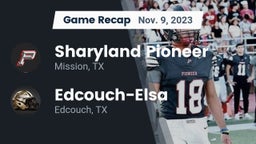 Recap: Sharyland Pioneer  vs. Edcouch-Elsa  2023