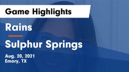 Rains  vs Sulphur Springs  Game Highlights - Aug. 20, 2021