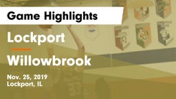Lockport  vs Willowbrook  Game Highlights - Nov. 25, 2019