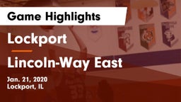 Lockport  vs Lincoln-Way East  Game Highlights - Jan. 21, 2020