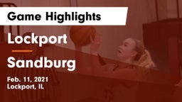 Lockport  vs Sandburg  Game Highlights - Feb. 11, 2021
