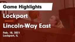 Lockport  vs Lincoln-Way East  Game Highlights - Feb. 18, 2021