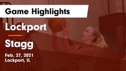 Lockport  vs Stagg  Game Highlights - Feb. 27, 2021