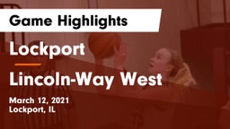 Lockport  vs Lincoln-Way West  Game Highlights - March 12, 2021