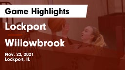 Lockport  vs Willowbrook  Game Highlights - Nov. 22, 2021