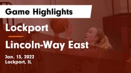 Lockport  vs Lincoln-Way East  Game Highlights - Jan. 13, 2022
